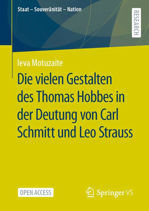 Book cover of Die vielen Gestalten des Thomas Hobbes in der Deutung von Carl Schmitt und Leo Strauss (1. Aufl. 2022) (Staat – Souveränität – Nation)