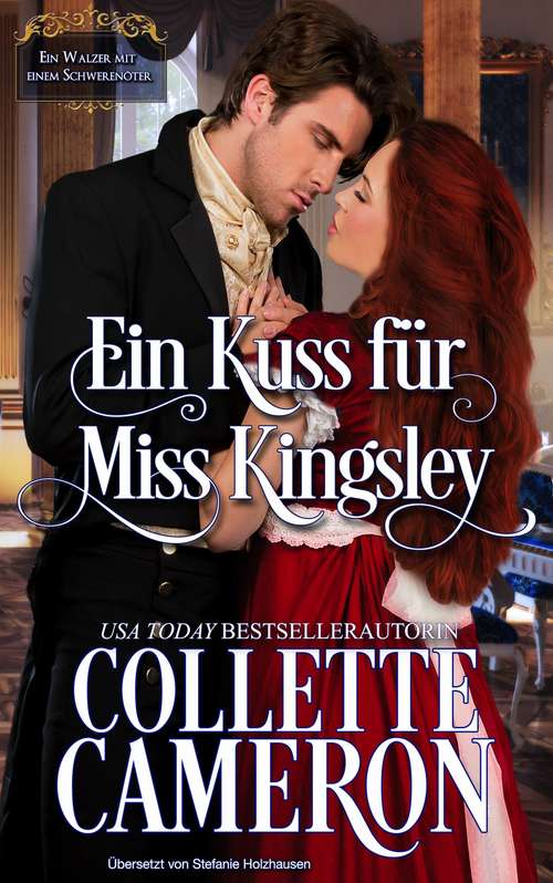 Book cover of Ein Kuss für Miss Kingsley: Ein liebreizender bis pikanter, zeitloser Liebesroman (Ein Walzer mit einem Schwerenöter #1)