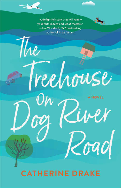 Book cover of The Treehouse on Dog River Road: A Novel