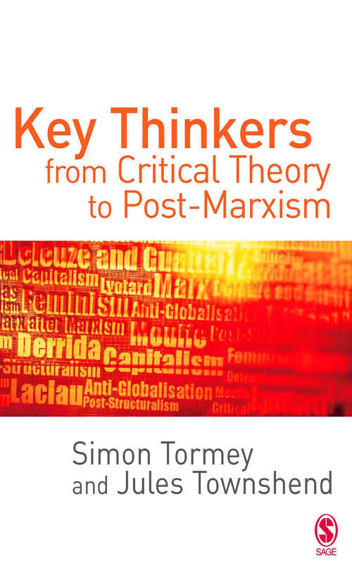 Key Thinkers from Critical Theory to Post-Marxism (SAGE Politics Texts series)