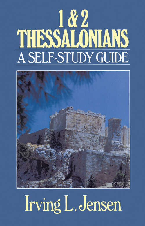 First & Second Thessalonians- Jensen Bible Self Study Guide (Jensen Bible Self-Study Guide Series)