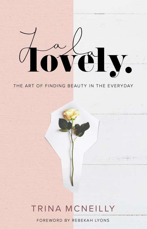 Book cover of La La Lovely: The Art of Finding Beauty in the Everyday