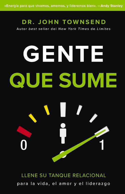 Book cover of Gente que sume: Llene su tanque relacional para la vida, el amor y el liderazgo