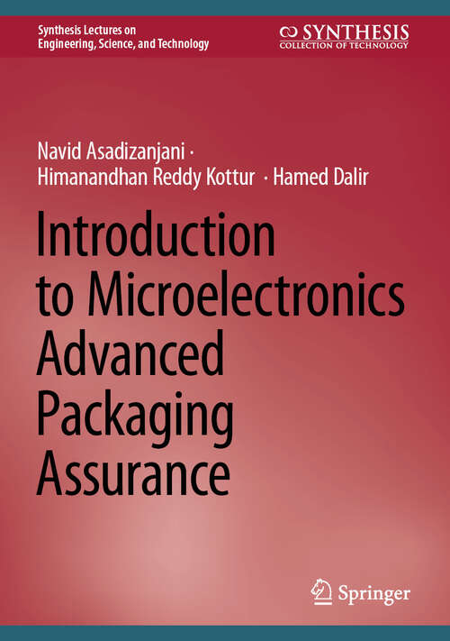 Book cover of Introduction to Microelectronics Advanced Packaging Assurance (Synthesis Lectures on Engineering, Science, and Technology)
