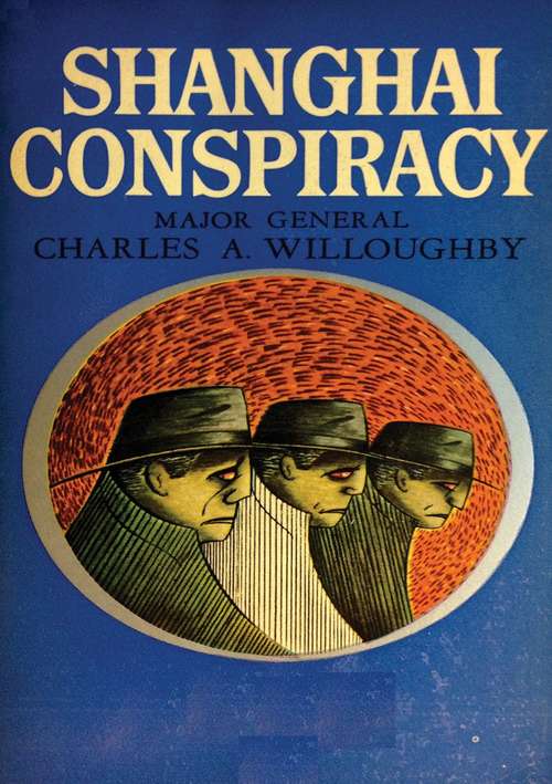 Book cover of Shanghai Conspiracy: The Sorge Spy Ring, Moscow, Shanghai, Tokyo, San Francisco, New York