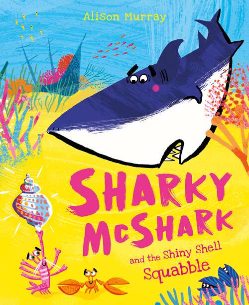 Book cover of Sharky McShark and the Shiny Shell Squabble