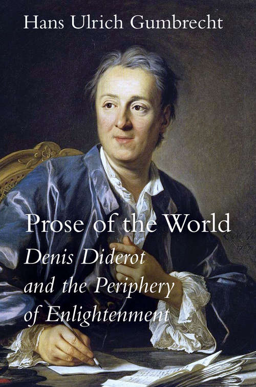 Prose of the World: Denis Diderot and the Periphery of Enlightenment