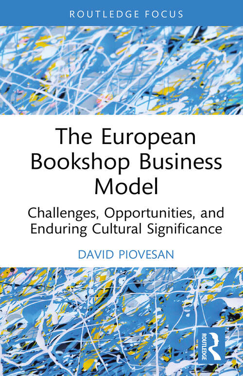 Book cover of The European Bookshop Business Model: Challenges, Opportunities, and Enduring Cultural Significance (1)