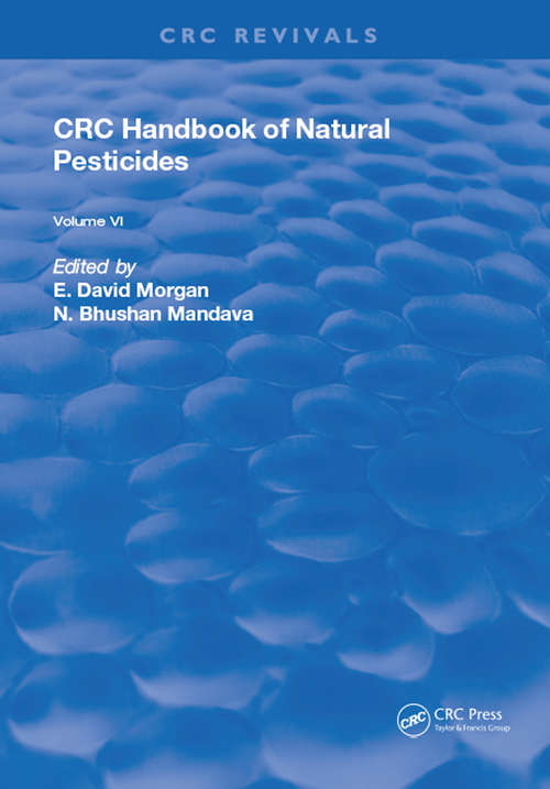 Handbook of Natural Pesticides: Volume VI: Insect Attractants and Repellents (Crc Series In Naturally Occurring Pesticides)