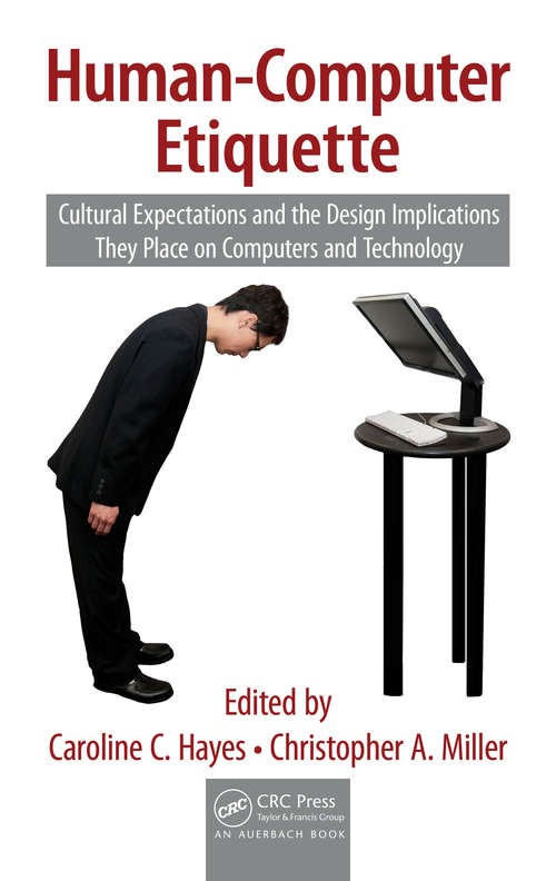 Book cover of Human-Computer Etiquette: Cultural Expectations and the Design Implications They Place on Computers and Technology (Supply Chain Integration Modeling, Optimization and Application)