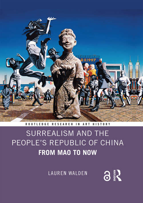 Book cover of Surrealism and the People’s Republic of China: From Mao to Now (1) (Routledge Research in Art History)