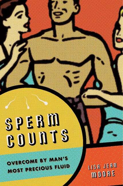 Book cover of Sperm Counts: Overcome by Man's Most Precious Fluid (Intersections #17)
