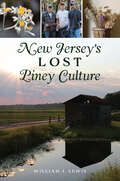 New Jersey's Lost Piney Culture (American Heritage Ser.)