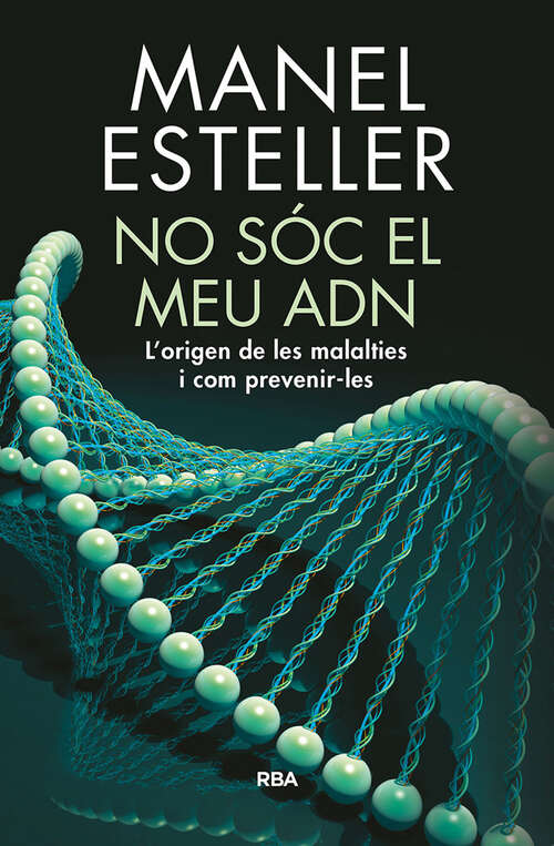 Book cover of No sóc el meu ADN: L'origen de les malalties i com prevenir-les