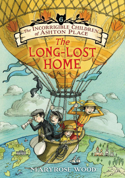 The Incorrigible Children of Ashton Place: The Long-Lost Home (Incorrigible Children of Ashton Place #6)