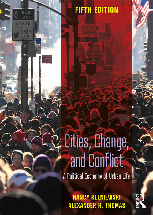 Cities, Change, and Conflict: A Political Economy of Urban Life (Sociology Ser.)