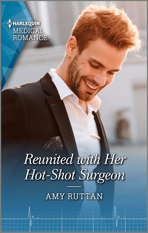 Reunited with Her Hot-Shot Surgeon: The Army Doc's Secret Princess / Reunited With Her Hot-shot Surgeon (Mills And Boon Medical Ser.)