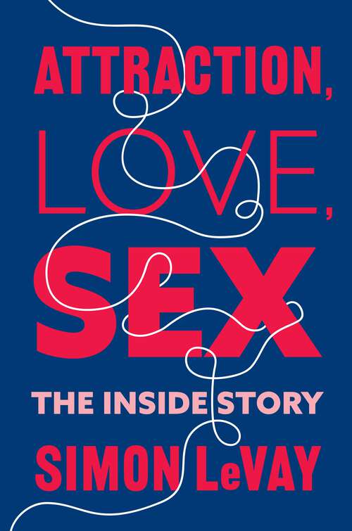 Book cover of Attraction, Love, Sex: The Inside Story