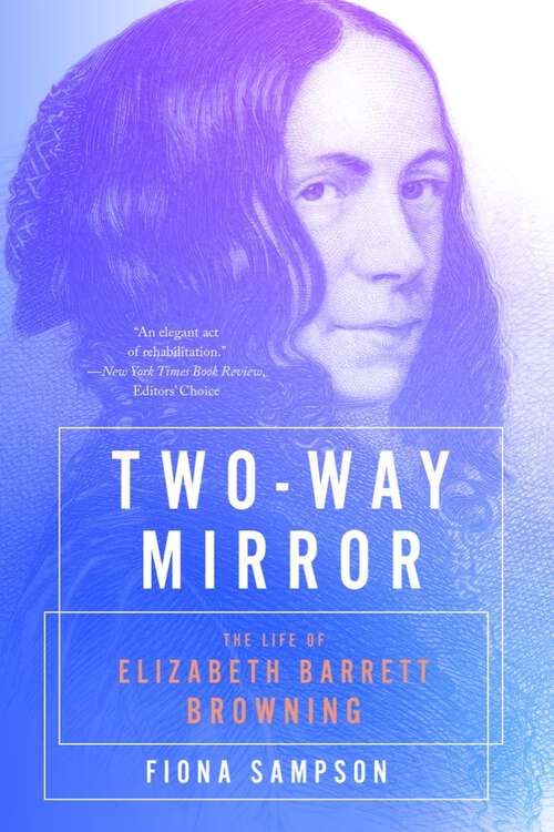 Book cover of Two-Way Mirror: The Life Of Elizabeth Barrett Browning