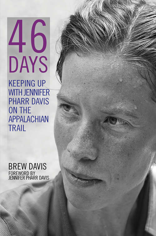 Book cover of 46 Days: Keeping Up With Jennifer Pharr Davis on the Appalachian Trail