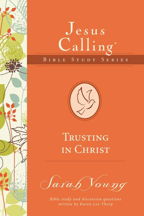 Trusting in Christ (Jesus Calling Bible Studies)