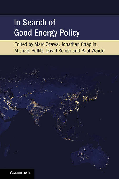 In Search of Good Energy Policy (Cambridge Studies on Environment, Energy and Natural Resources Governance)