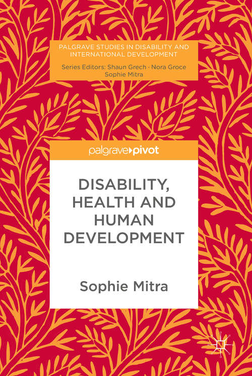 Book cover of Disability, Health and Human Development (Palgrave Studies in Disability and International Development)