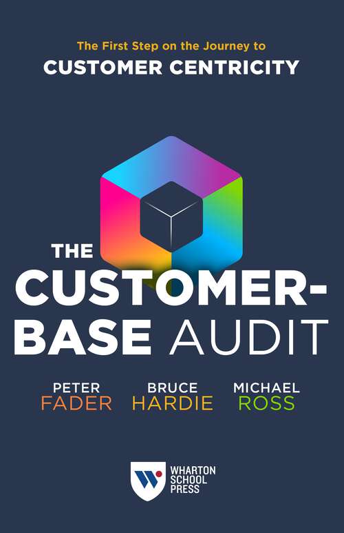 Book cover of The Customer-Base Audit: The First Step on the Journey to Customer Centricity