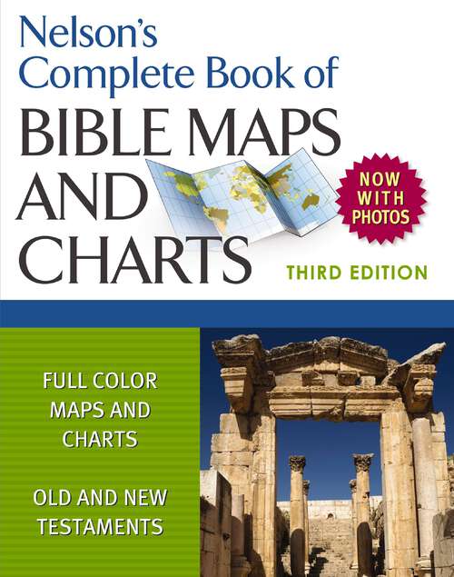 Book cover of Nelson's Complete Book of Bible Maps and Charts, 3rd Edition: Includes Hundreds of High Resolution Photos (3)