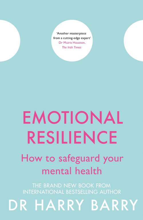Book cover of Emotional Resilience: How to safeguard your mental health (The\flag Ser. #6)