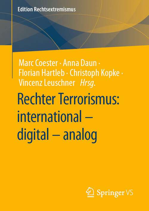 Book cover of Rechter Terrorismus: international – digital – analog (1. Aufl. 2023) (Edition Rechtsextremismus)