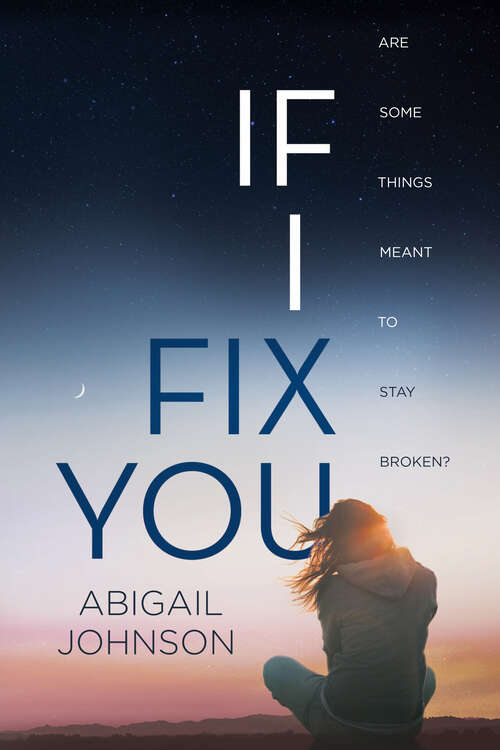 Book cover of If I Fix You: If I Fix You The First To Know (Original) (Hq Young Adult Ebook Ser.)