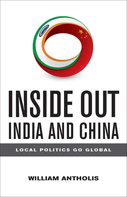 Book cover of Inside Out, India and China: Local Politics Go Global