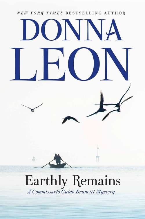 Book cover of Earthly Remains (A commissario Guido Brunetti Mystery Series #26)