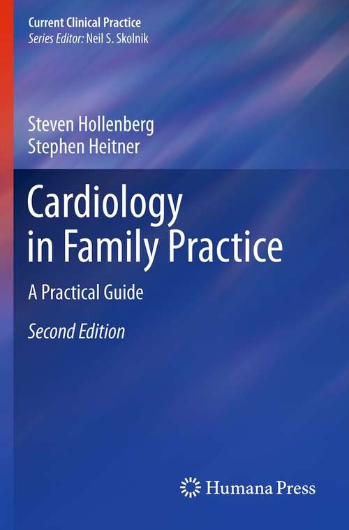 Cardiology in Family Practice: A Practical Guide (Current Clinical Practice)
