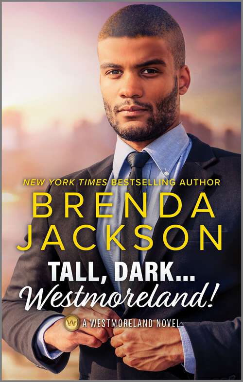 Book cover of Tall, Dark...Westmoreland!: A Spicy Romance Novel (Reissue) (The Westmorelands #16)