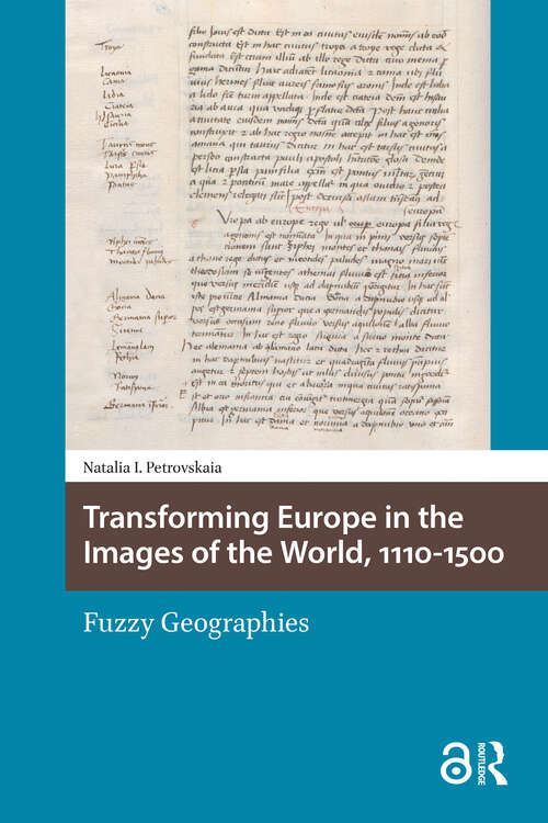 Book cover of Transforming Europe in the Images of the World, 1110-1500: Fuzzy Geographies (1) (Knowledge Communities)