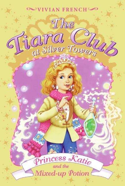 Book cover of Princess Katie and the Mixed-up Potion (Tiara Club at Silver Towers)