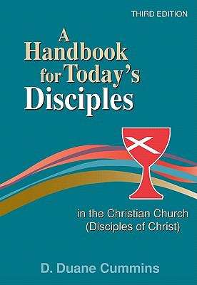 Book cover of A Handbook for Today’s Disciples: In the Christian Church (Disciples of Christ)