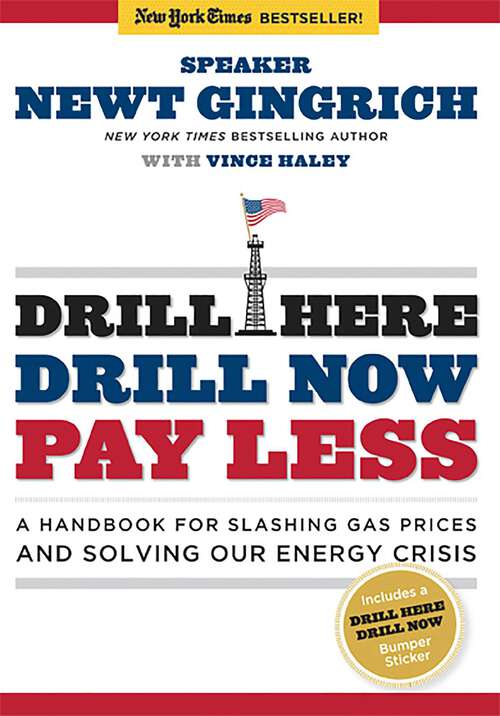 Book cover of Drill Here, Drill Now, Pay Less: A Handbook for Slashing Gas Prices and Solving Our Energy Crisis