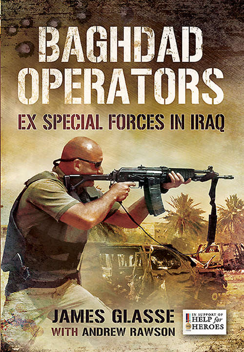 Baghdad Operators: Ex Special Forces in Iraq