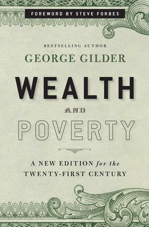 Wealth and Poverty: A New Edition for the Twenty-First Century (Ics Series In Self-governance)