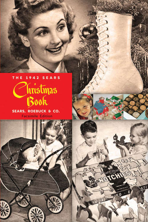 Book cover of The 1942 Sears Christmas Book: Create Your Own Illustrated Winter Wonderland With Tantalizing Scented Markers And Delectable Stickers In One Holiday-filled Activity Book (2) (Sweet Scentsations Ser.: Vol. 4)