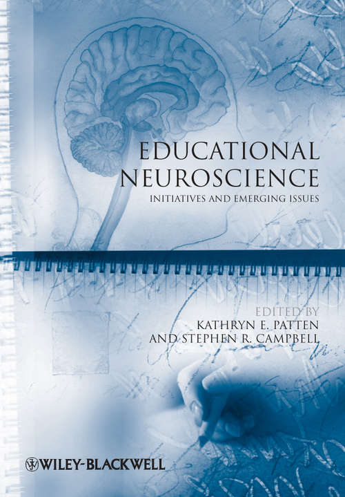 Educational Neuroscience: Initiatives and Emerging Issues (Educational Philosophy and Theory Special Issues #25)