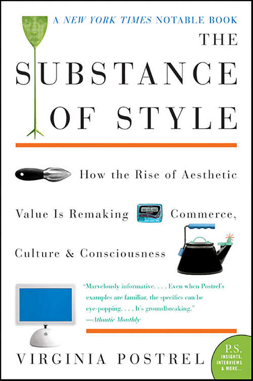 Book cover of The Substance of Style: How the Rise of Aesthetic Value Is Remaking Commerce, Culture, and Consciousness