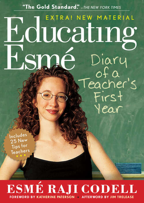Book cover of Educating Esmé: Diary of a Teacher's First Year (Expanded Edition)