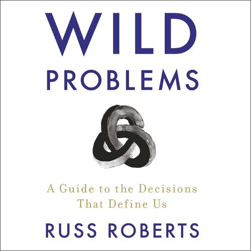 Book cover of Wild Problems: A Guide to the Decisions That Define Us