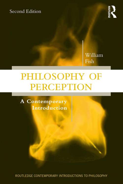 Book cover of Philosophy of Perception: A Contemporary Introduction (2) (Routledge Contemporary Introductions to Philosophy)