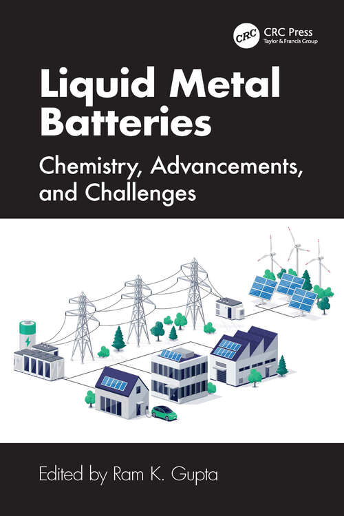 Book cover of Liquid Metal Batteries: Chemistry, Advancements, and Challenges (1)