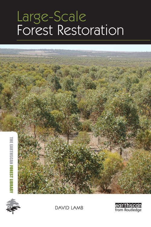 Large-scale Forest Restoration (The Earthscan Forest Library)
